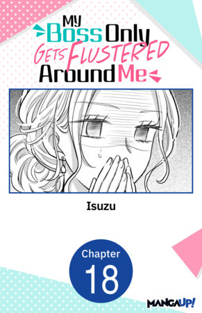 My Boss Only Gets Flustered Around Me #018