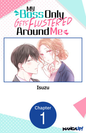 My Boss Only Gets Flustered Around Me #001