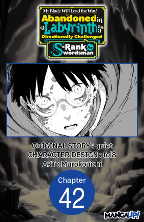 My Blade Will Lead the Way! Abandoned in a Labyrinth as a Directionally Challenged S-Rank Swordsman #042
