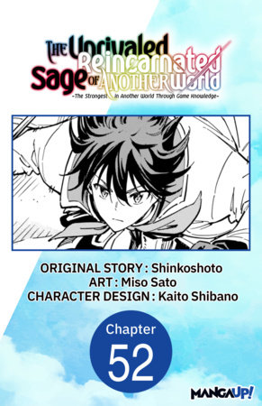The Unrivaled Reincarnated Sage of Another World -The Strongest in Another World Through Game Knowledge- #052 by Shinkoshoto and Miso Sato