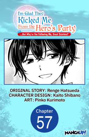 I'm Glad They Kicked Me From The Hero's Party... But Why're you following me, Great Saintess? #057 by Renge Hatsueda, Kaito Shibano and Pinko Kurimoto