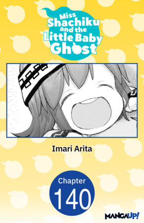 Miss Shachiku and the Little Baby Ghost #140 by Imari Arita