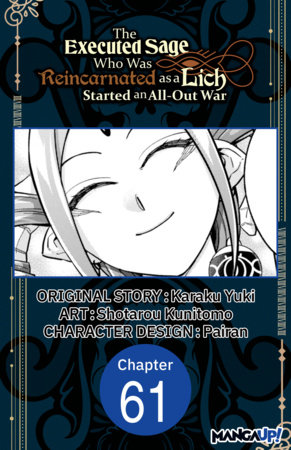The Executed Sage Who Was Reincarnated as a Lich Started an All-Out War #061 by Karaku Yuki,Shotarou Kunitomo