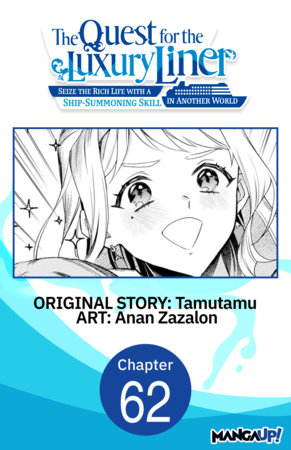 The Quest for the Luxury Liner: Seize the Rich Life with a Ship-Summoning Skill in Another World #062 by Tamutamu and Anan Zazalon