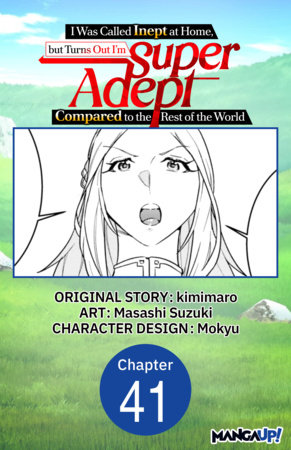 I Was Called Inept at Home, but Turns Out I'm Super Adept Compared to the Rest of the World #041 by kimimaro and Masashi Suzuki