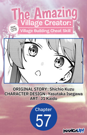 The Amazing Village Creator: Slow Living with the Village Building Cheat Skill #057 by Shichio Kuzu, Yasutaka Isegawa and Kaido, j1