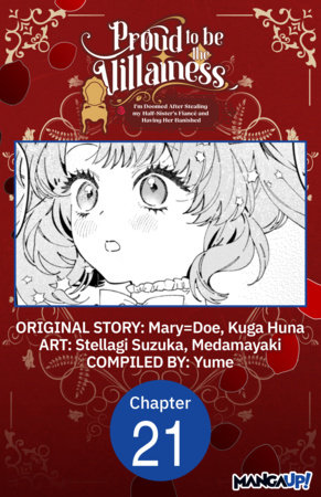 Proud to be the Villainess: I'm Doomed After Stealing my Half-Sister's Fiance and Having Her Banished #021 by Mary=Doe, Kuga Huna, Stellagi Suzuka and Medamayaki