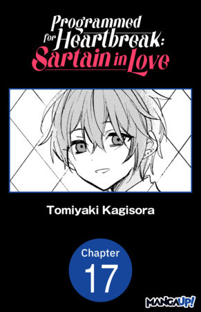 Programmed for Heartbreak: Sartain in Love #017