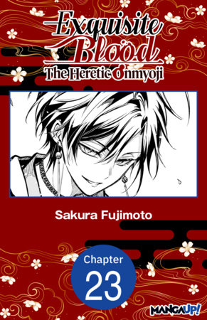 Exquisite Blood: The Heretic Onmyoji #023 by Sakura Fujimoto