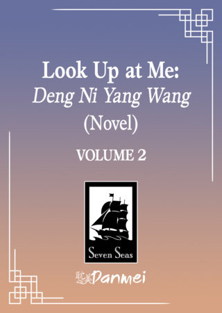 Look Up at Me: Deng Ni Yang Wang (Novel) Vol. 2 by IXiura