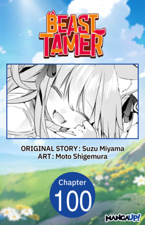 Beast Tamer #100 by Moto Shigemura,Suzu Miyama