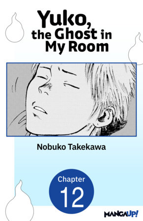 Yuko, the Ghost in My Room #012 by Nobuko Takekawa
