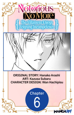 Notorious No More: The Villainess Enjoys Feigning Incompetence #006 by Hanako Arashi and Kazusa Subaru