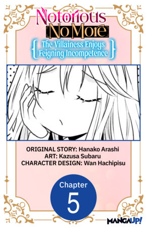 Notorious No More: The Villainess Enjoys Feigning Incompetence #005 by Hanako Arashi and Kazusa Subaru