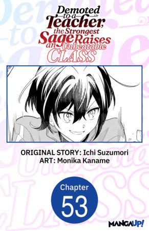 Demoted to a Teacher, the Strongest Sage Raises an Unbeatable Class #053 by Ichi Suzumori and Monika Kaname