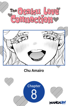 The Otaku Love Connection #008 by Chu Amairo