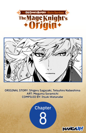 From Old Country Bumpkin to Master Swordsman: The Mage Knight's Origin #008 by Shigeru Sagazaki and Megumu Soramichi