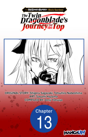 From Old Country Bumpkin to Master Swordsman: The Twin Dragonblade's Journey to the Top #013 by Shigeru Sagazaki and Sasami Hazama