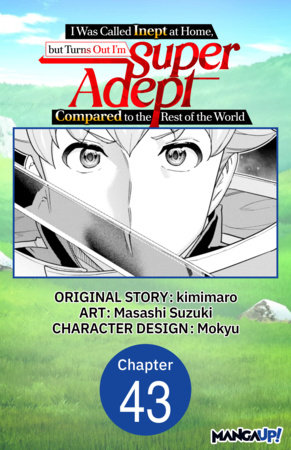 I Was Called Inept at Home, but Turns Out I'm Super Adept Compared to the Rest of the World #043 by kimimaro and Masashi Suzuki