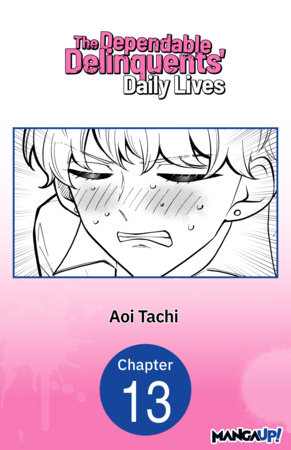 The Dependable Delinquents' Daily Lives #013 by Aoi Tachi