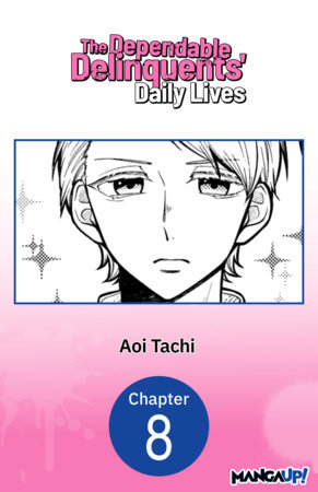 The Dependable Delinquents' Daily Lives #008 by Aoi Tachi