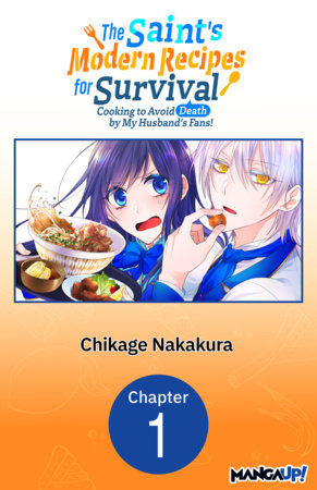 The Saint's Modern Recipes for Survival: Cooking to Avoid Death by My Husband's Fans! #001 by Chikage Nakakura