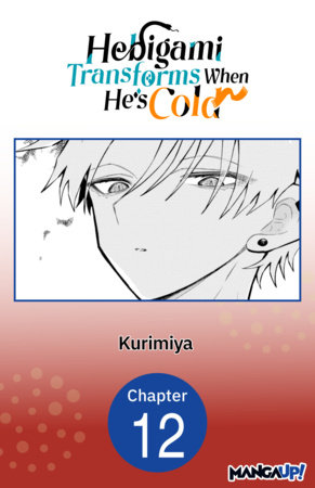 Hebigami Transforms When He's Cold #012