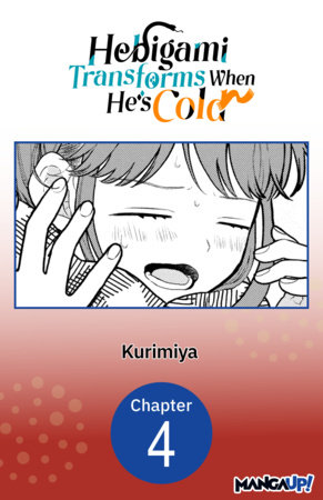 Hebigami Transforms When He's Cold #004