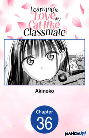 Learning to Love My Cat-like Classmate #036 by Akinoko
