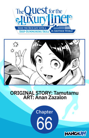 The Quest for the Luxury Liner: Seize the Rich Life with a Ship-Summoning Skill in Another World #066 by Tamutamu and Anan Zazalon