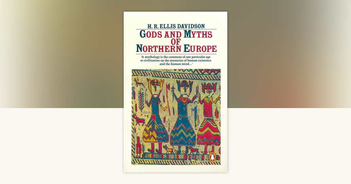 Gods and Myths of Northern Europe by H. R. Ellis Davidson: 9780140136272 | PenguinRandomHouse ...