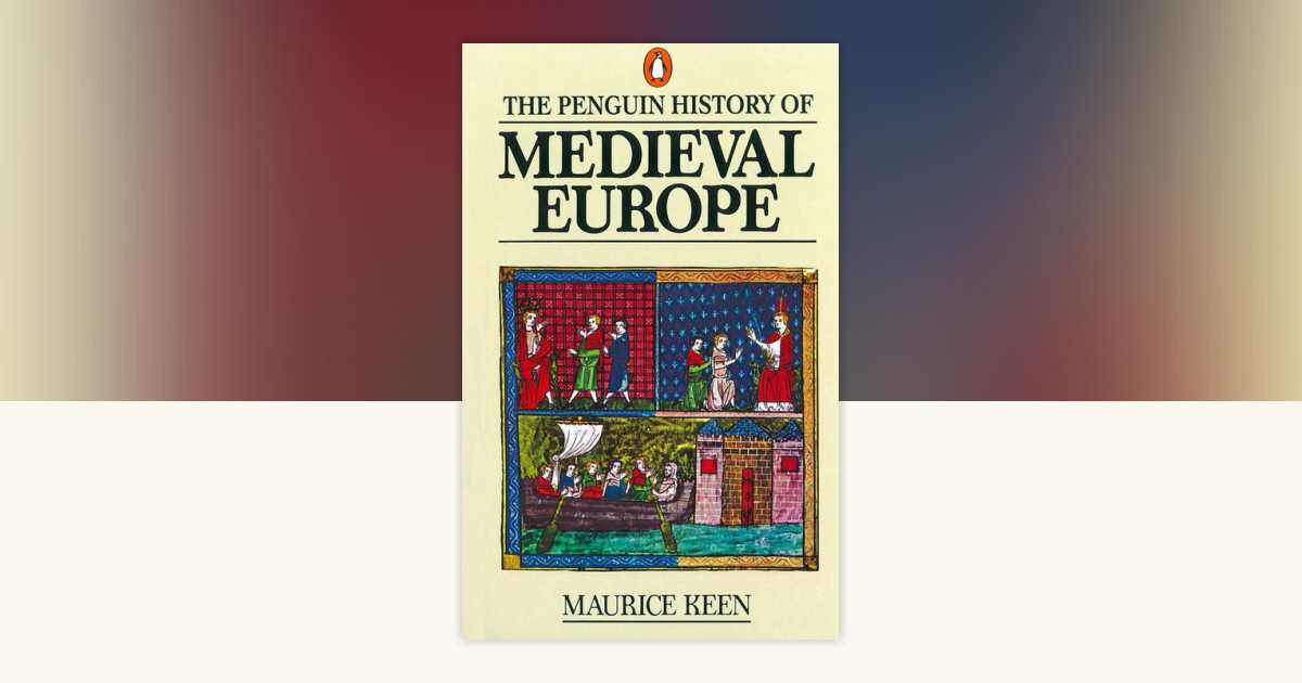 The History of Medieval Europe by Maurice Keen: 9780140136302