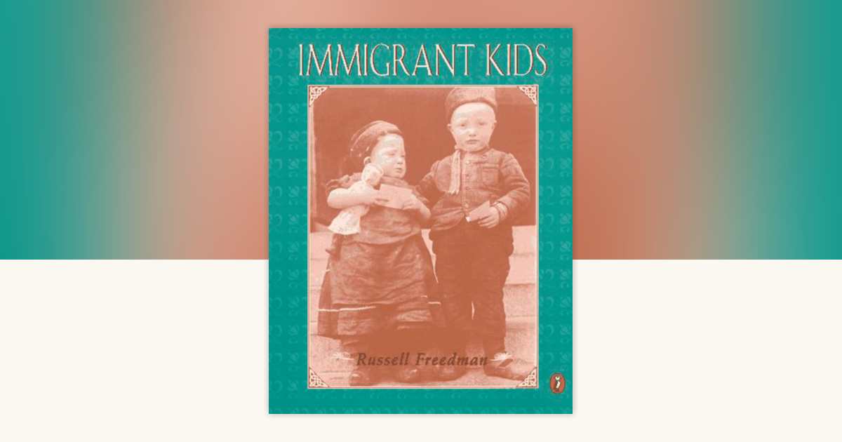 Immigrant Kids by Russell Freedman: 9780140375947 | PenguinRandomHouse ...