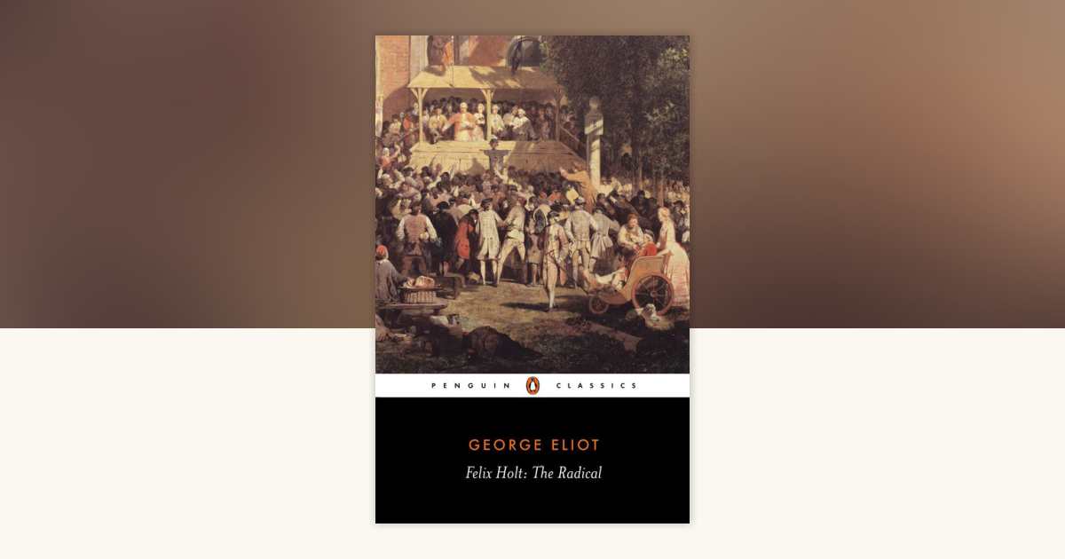Felix Holt, the Radical by George Eliot: 9780140434354