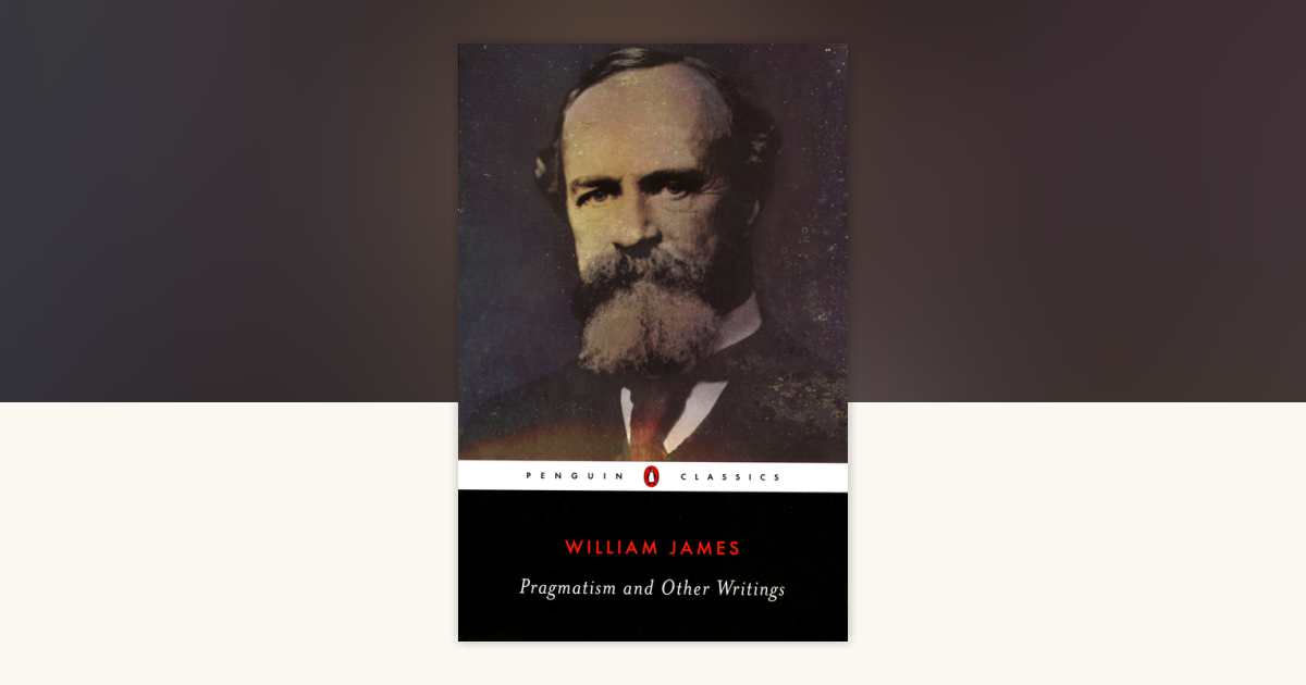 Pragmatism and Other Writings by William James: 9780140437355