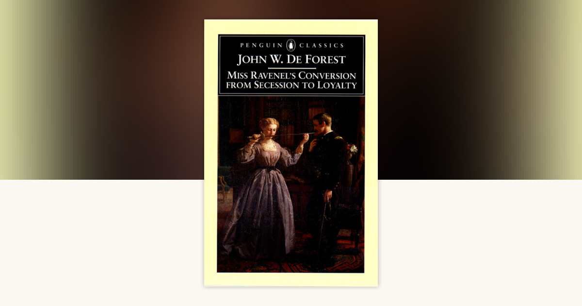Miss Ravenel's Conversion from Secessions to Loyalty by John W.