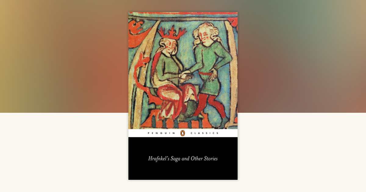 Hrafnkel's Saga and Other Icelandic Stories by Anonymous: 9780140442380 | PenguinRandomHouse.com ...