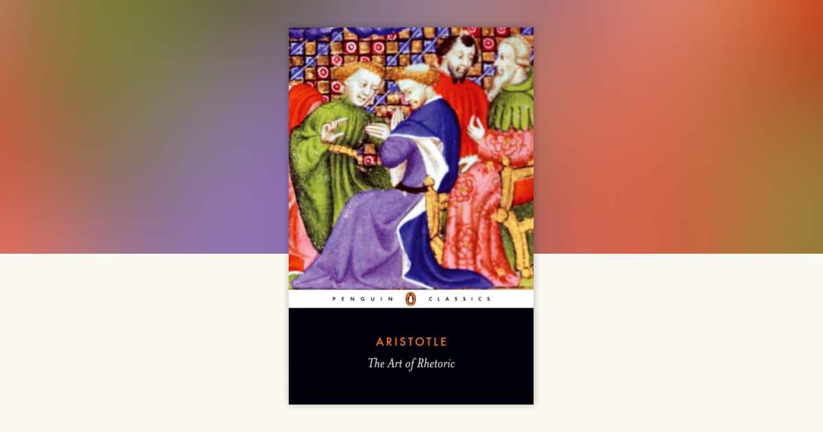 The Art of Rhetoric by Aristotle: 9780140445107