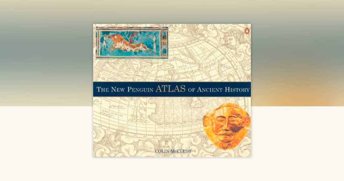 The New Penguin Atlas of Ancient History by Colin McEvedy