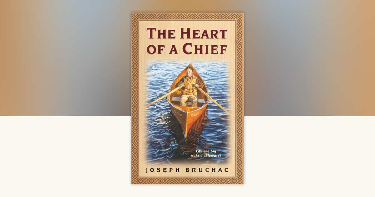 The Heart of a Chief by Joseph Bruchac: 9780141312361 | PenguinRandomHouse.com: Books