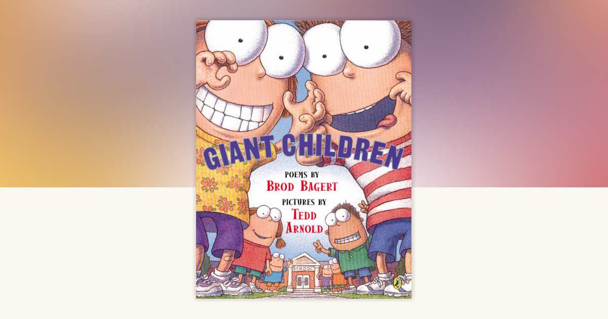 Giant Children by Brod Bagert: 9780142401927 | PenguinRandomHouse