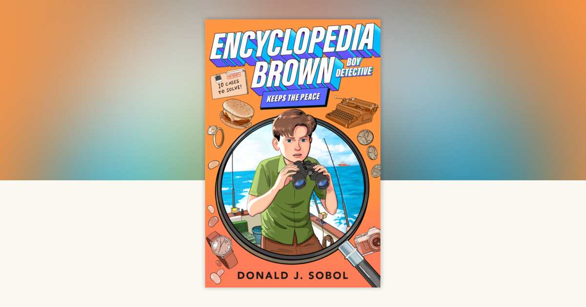 Encyclopedia Brown Keeps the Peace by Donald J. Sobol 
