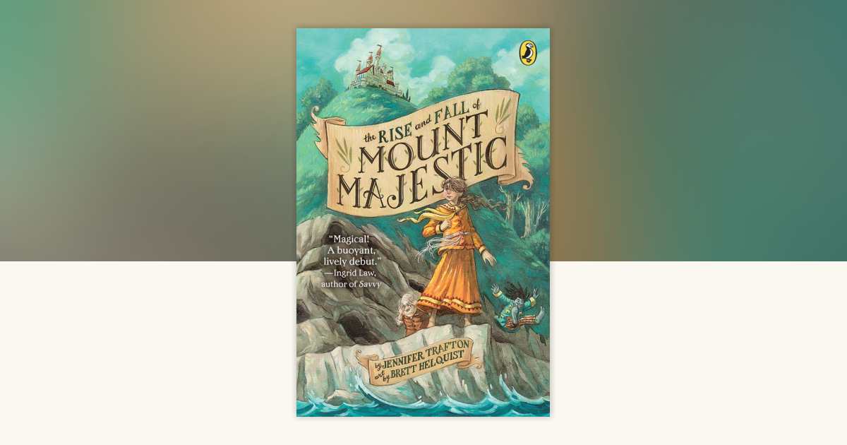 The Rise and Fall of Mount Majestic by Jennifer Trafton