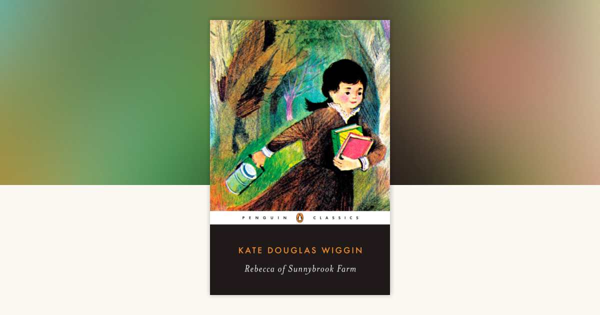 洋楽 REBECCA AND THE SUNNY BROOK FARMERS Rebecca of Sunny Brook Farm | Kate Douglas WIGGIN
