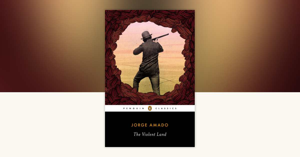 The Violent Land by Jorge Amado: 9780143106371
