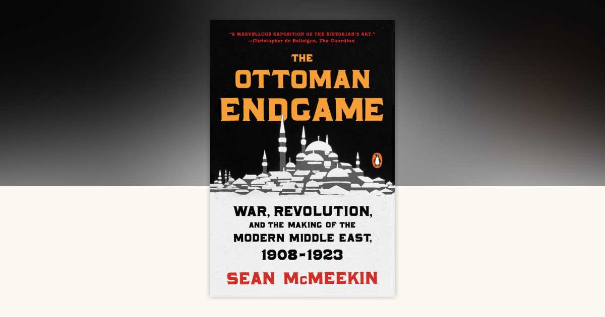 The Ottoman Endgame by Sean McMeekin: 9780143109808