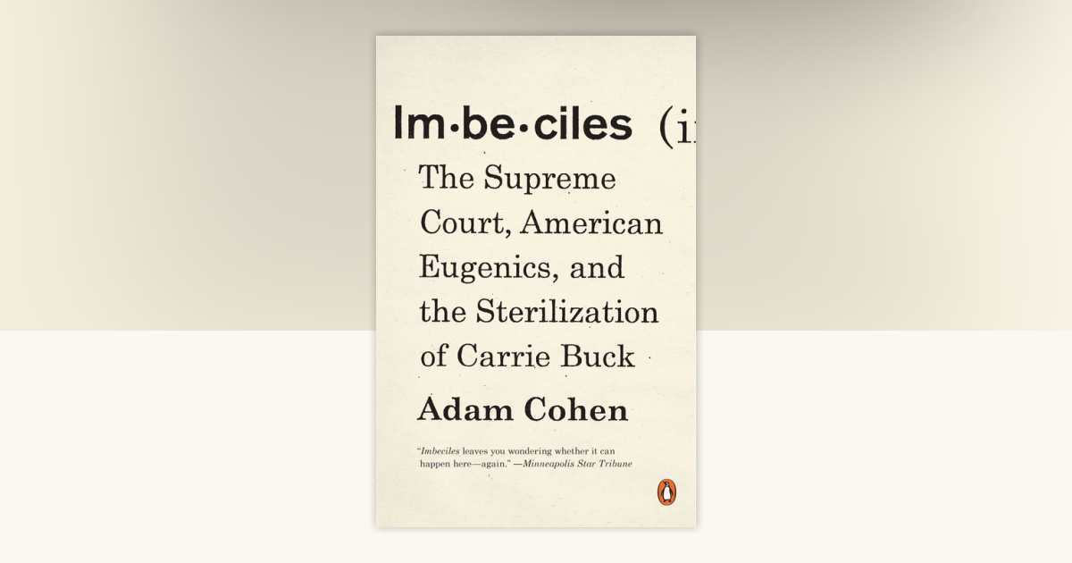 Imbeciles by Adam Cohen: 9780143109990 Books