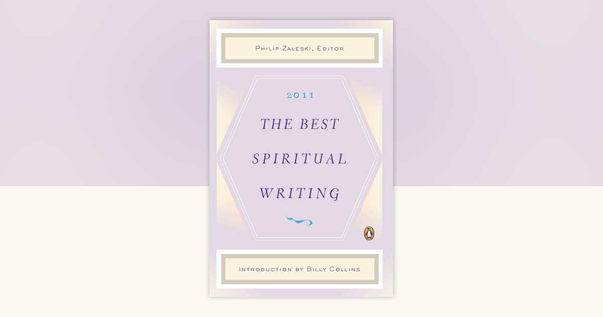 The Best Spiritual Writing 2011: 9780143118671 | PenguinRandomHouse.com ...