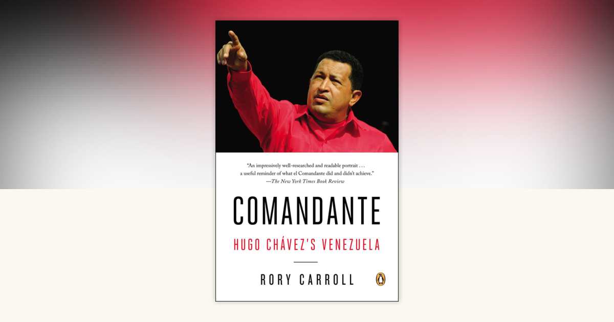 Comandante by Rory Carroll: 9780143124887 | PenguinRandomHouse.com: Books