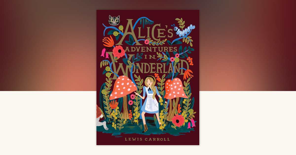 Alice's Adventures in Wonderland by Lewis Carroll